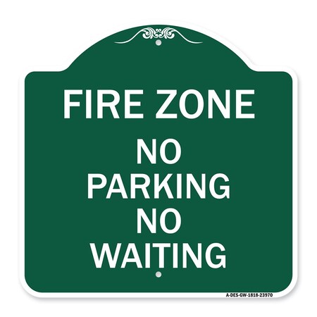 Signmission Fire Zone No Parking No Waiting, Green & White Aluminum Architectural Sign, 18" x 18", GW-1818-23970 A-DES-GW-1818-23970